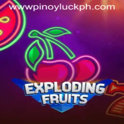 ExplodingFruits: A Thrilling Adventure with PINOYLUCK