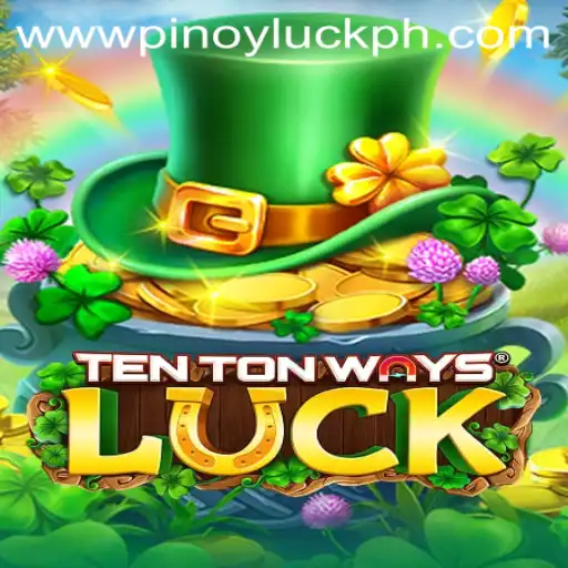 Discover the Thrills of TenTonWaysLuck Featuring PINOYLUCK